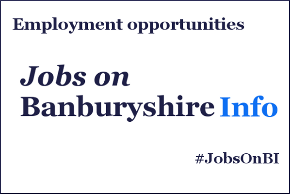 Check out the latest job vacancies by visiting the Banburyshire job page 